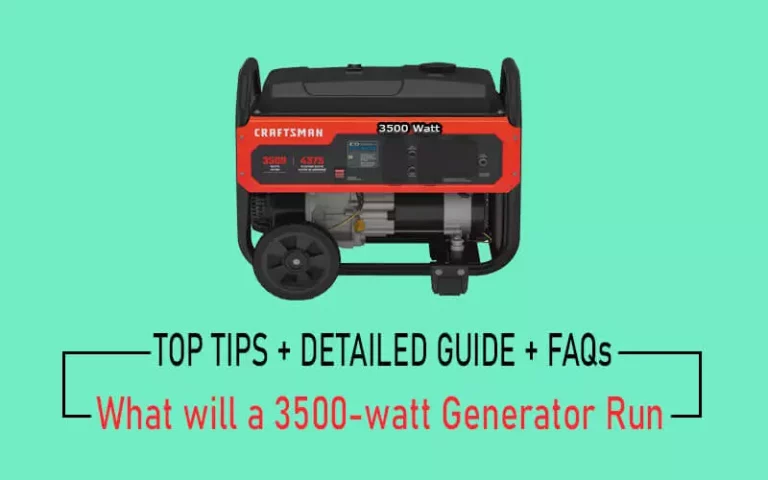 What will a 3500-watt Generator Run [+Watts Breakdown]