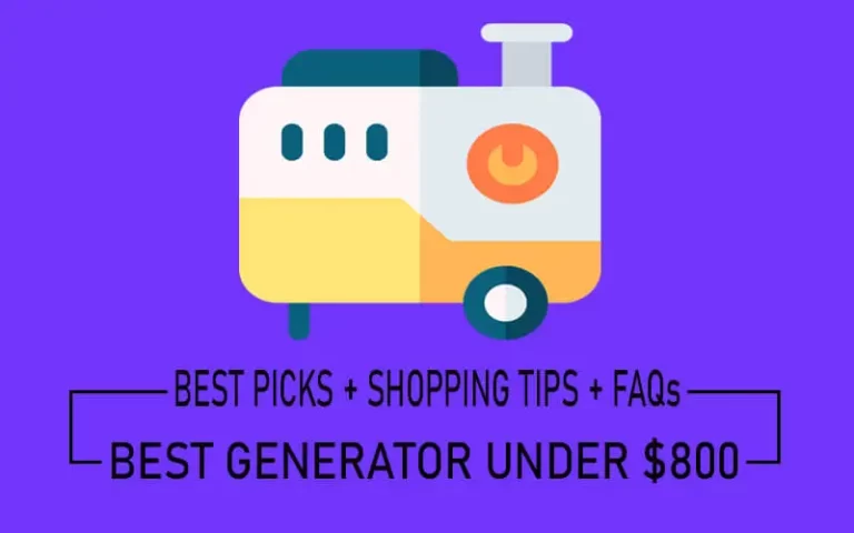 Best Generator under $800 [Top Picks] Updated 2022