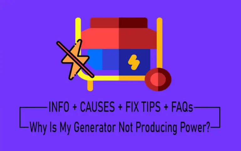 Why Is My Generator Not Producing Power? [+Solutions] 2023