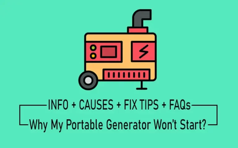 Why My Portable Generator Won’t Start? [+Causes +Fixes] 2023