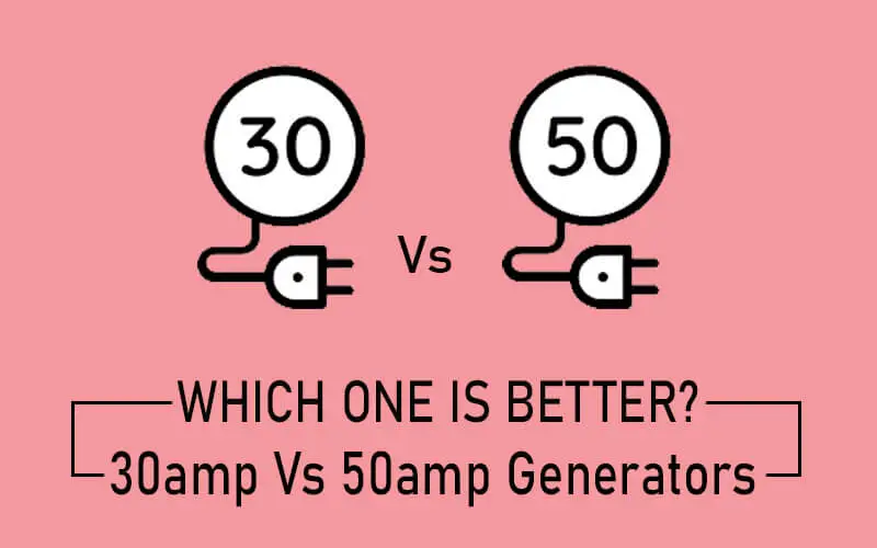 30 amp vs 50 amp generators